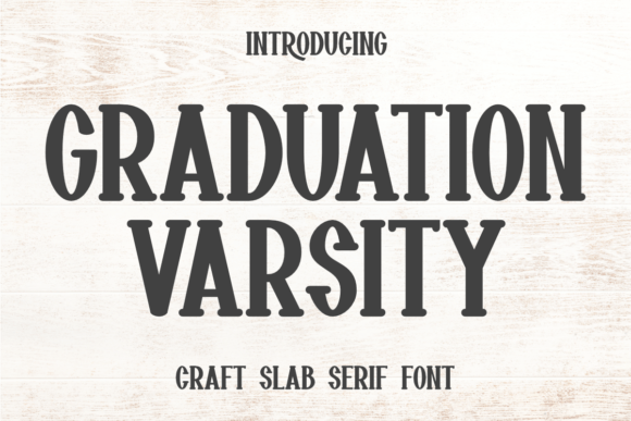 Graduation Varsity: A Slab Serif with Character
