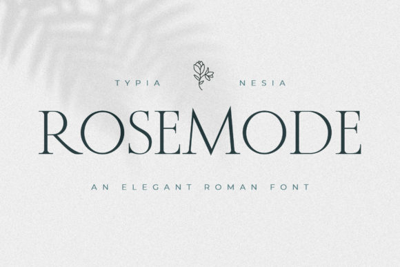 Rosemode: The Serif Font with a Modern Romantic Edge